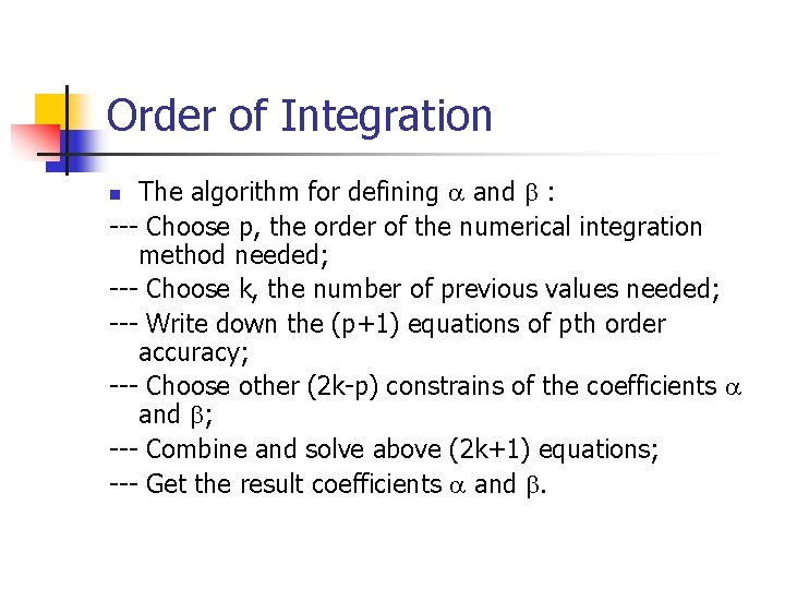 Order of Integration The algorithm for defining and : --- Choose p, the order