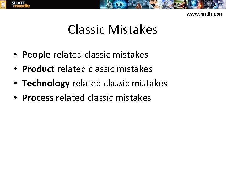 www. hndit. com Classic Mistakes • • People related classic mistakes Product related classic