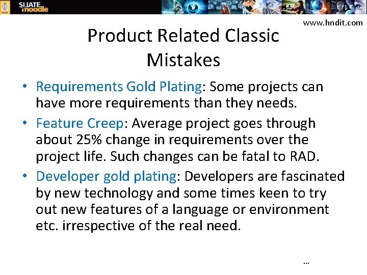 Product Related Classic Mistakes www. hndit. com • Requirements Gold Plating: Some projects can