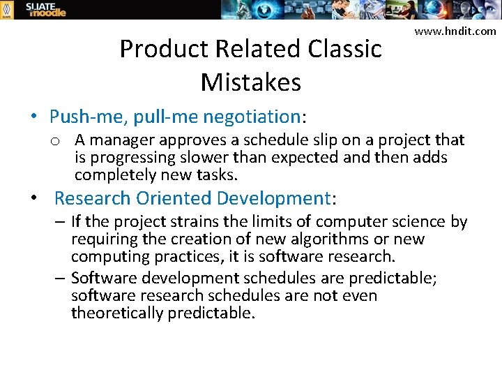 Product Related Classic Mistakes www. hndit. com • Push-me, pull-me negotiation: o A manager