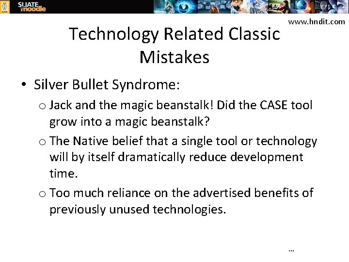 Technology Related Classic Mistakes www. hndit. com • Silver Bullet Syndrome: o Jack and