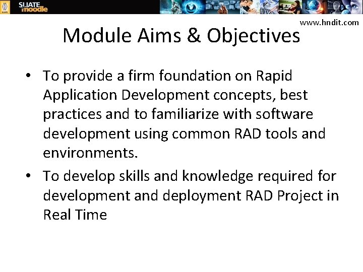 www. hndit. com Module Aims & Objectives • To provide a firm foundation on