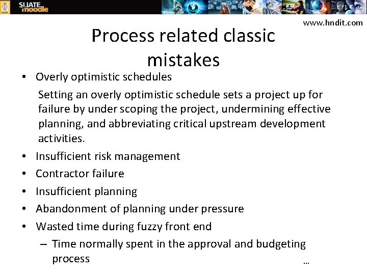 Process related classic mistakes www. hndit. com • Overly optimistic schedules Setting an overly