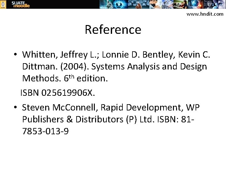 www. hndit. com Reference • Whitten, Jeffrey L. ; Lonnie D. Bentley, Kevin C.