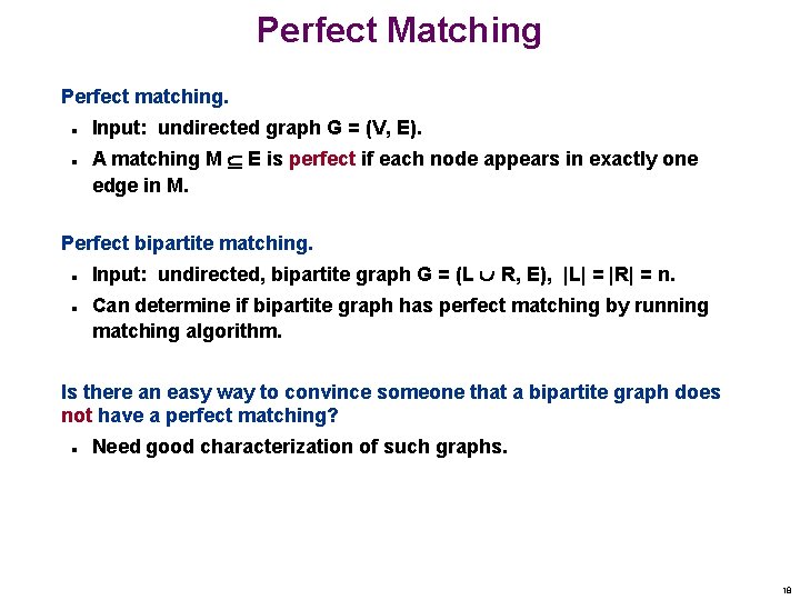 Perfect Matching Perfect matching. n n Input: undirected graph G = (V, E). A