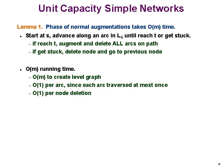 Unit Capacity Simple Networks Lemma 1. Phase of normal augmentations takes O(m) time. n