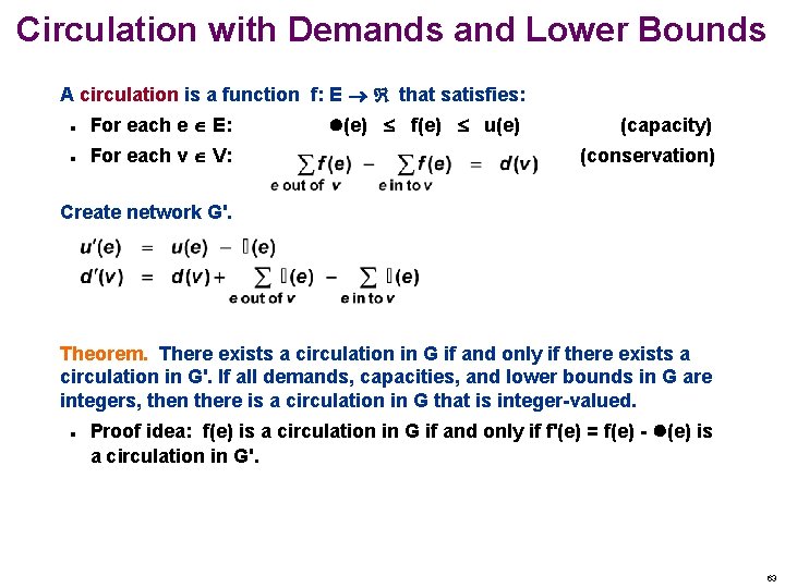 Circulation with Demands and Lower Bounds A circulation is a function f: E that