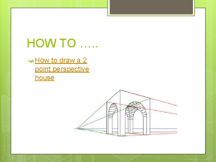 HOW TO …. . How to draw a 2 point perspective house 