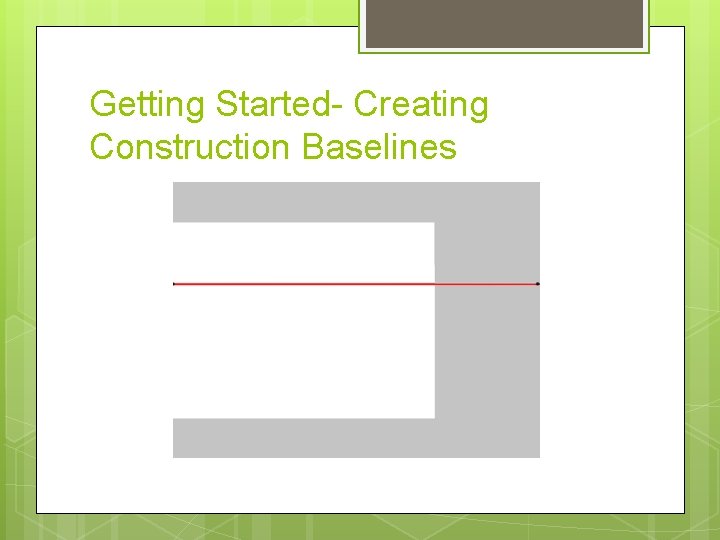 Getting Started- Creating Construction Baselines 