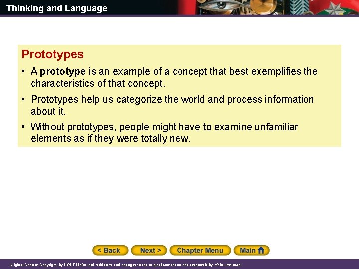 Thinking and Language Prototypes • A prototype is an example of a concept that