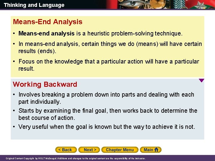 Thinking and Language Means-End Analysis • Means-end analysis is a heuristic problem-solving technique. •