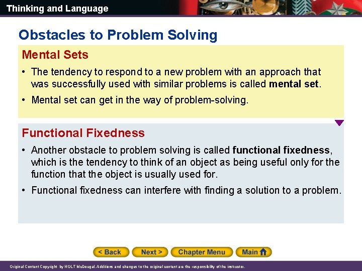 Thinking and Language Obstacles to Problem Solving Mental Sets • The tendency to respond