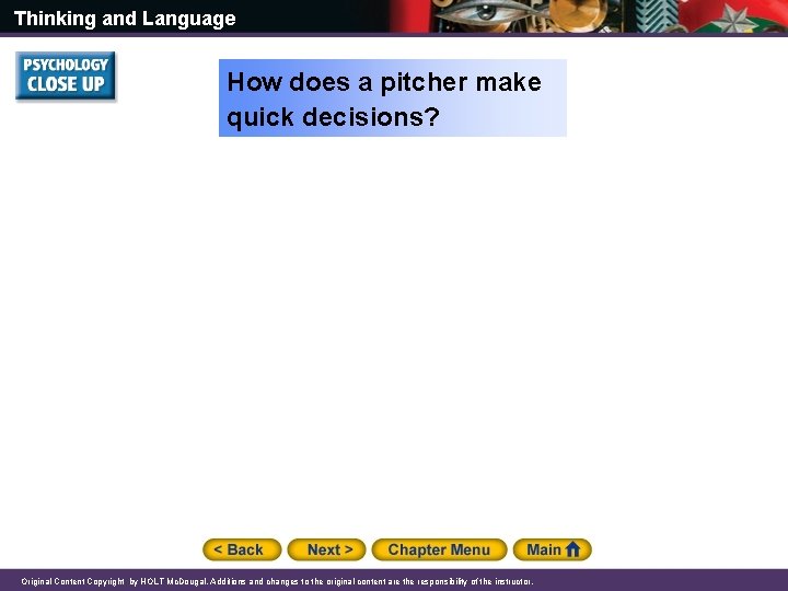 Thinking and Language How does a pitcher make quick decisions? Original Content Copyright by