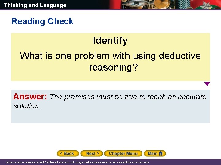 Thinking and Language Reading Check Identify What is one problem with using deductive reasoning?
