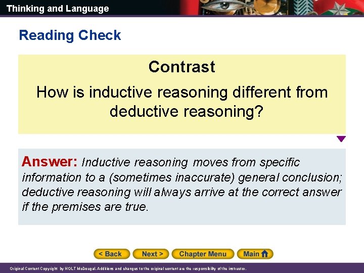 Thinking and Language Reading Check Contrast How is inductive reasoning different from deductive reasoning?
