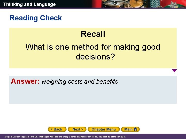 Thinking and Language Reading Check Recall What is one method for making good decisions?