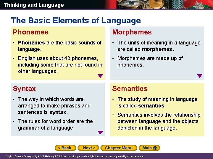 Thinking and Language The Basic Elements of Language Phonemes Morphemes • Phonemes are the