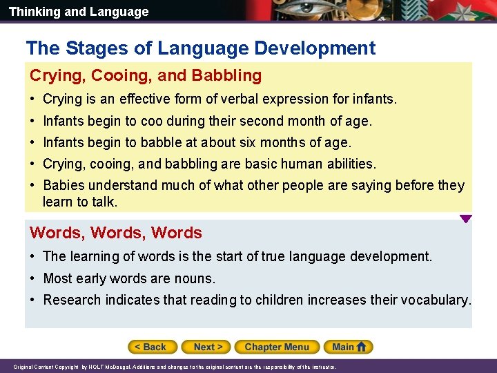 Thinking and Language The Stages of Language Development Crying, Cooing, and Babbling • Crying