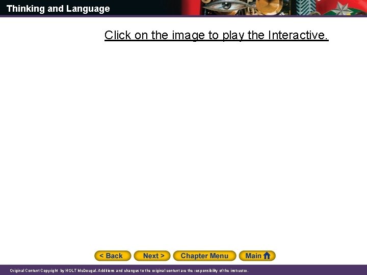 Thinking and Language Click on the image to play the Interactive. Original Content Copyright
