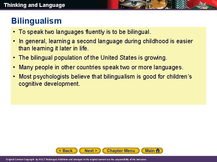 Thinking and Language Bilingualism • To speak two languages fluently is to be bilingual.