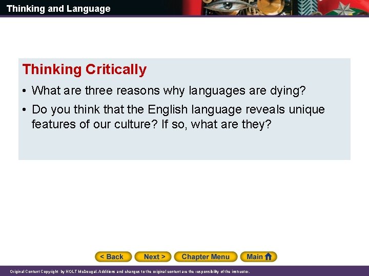 Thinking and Language Thinking Critically • What are three reasons why languages are dying?