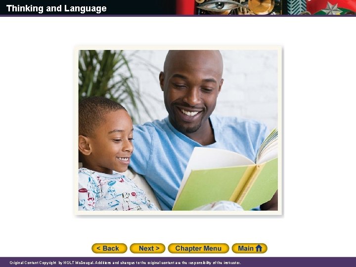 Thinking and Language Original Content Copyright by HOLT Mc. Dougal. Additions and changes to