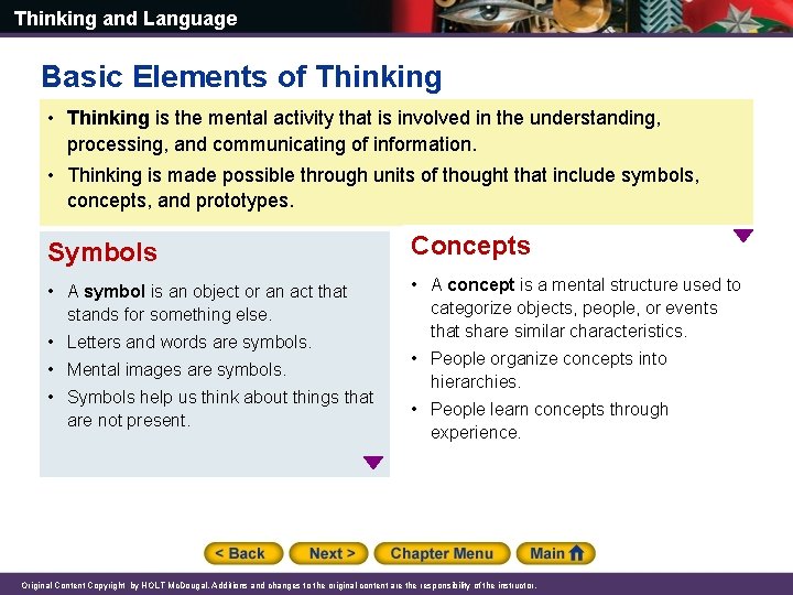 Thinking and Language Basic Elements of Thinking • Thinking is the mental activity that