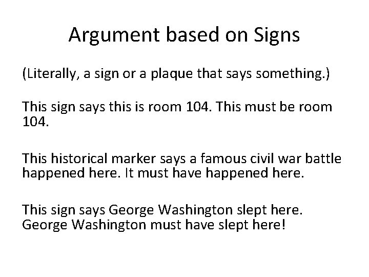 Argument based on Signs (Literally, a sign or a plaque that says something. )