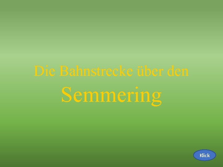 Die Bahnstrecke über den Semmering Klick 