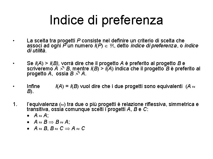 Indice di preferenza • La scelta tra progetti P consiste nel definire un criterio