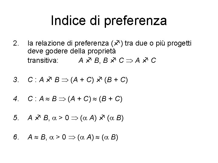 Indice di preferenza 2. la relazione di preferenza ( ) tra due o più