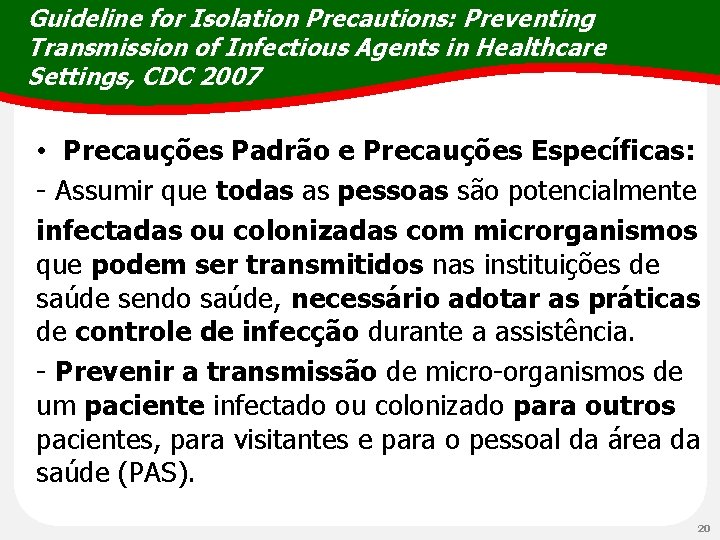 Guideline foreditar Isolation Precautions: Clique para o título mestre Preventing Transmission of Infectious Agents