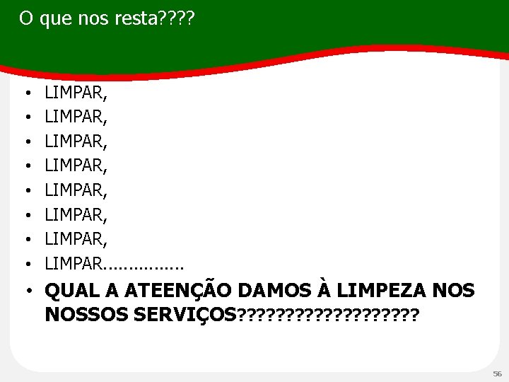 Clique O que nos pararesta? ? editar o título mestre • • • LIMPAR,