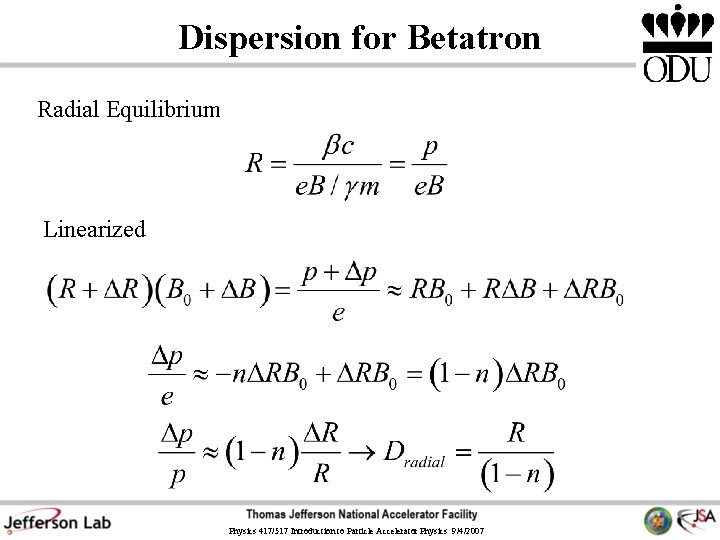 Dispersion for Betatron Radial Equilibrium Linearized Physics 417/517 Introduction to Particle Accelerator Physics 9/4/2007