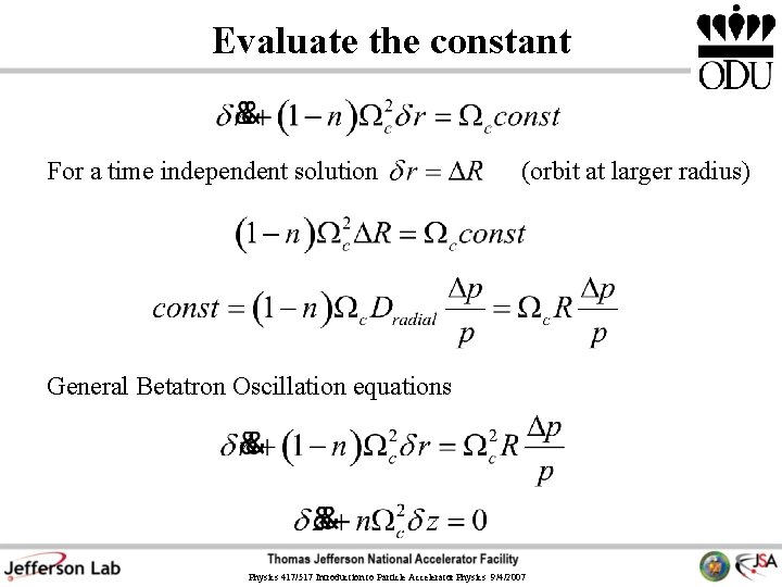 Evaluate the constant For a time independent solution (orbit at larger radius) General Betatron