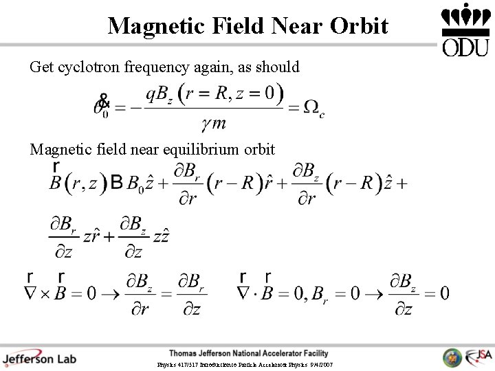 Magnetic Field Near Orbit Get cyclotron frequency again, as should Magnetic field near equilibrium