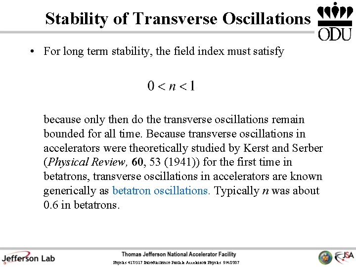 Stability of Transverse Oscillations • For long term stability, the field index must satisfy