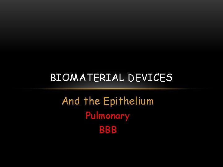 BIOMATERIAL DEVICES And the Epithelium Pulmonary BBB 