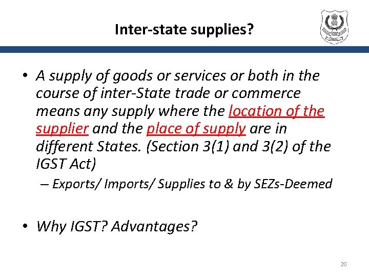 Inter-state supplies? • A supply of goods or services or both in the course