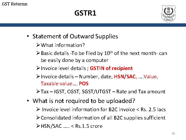 GST Returns: GSTR 1 • Statement of Outward Supplies ØWhat information? ØBasic details To