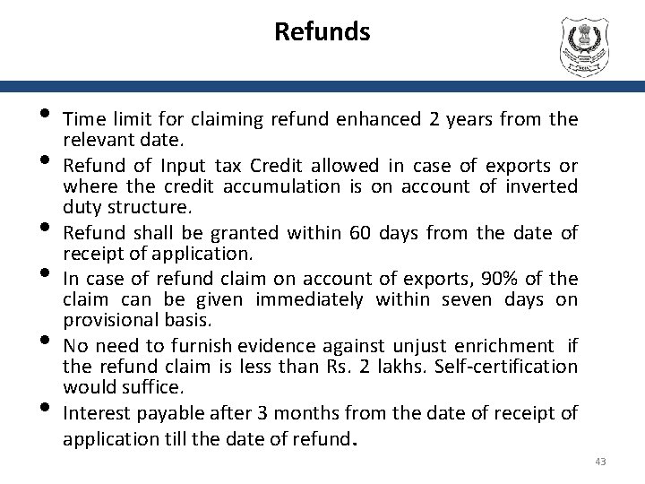 Refunds • • • Time limit for claiming refund enhanced 2 years from the