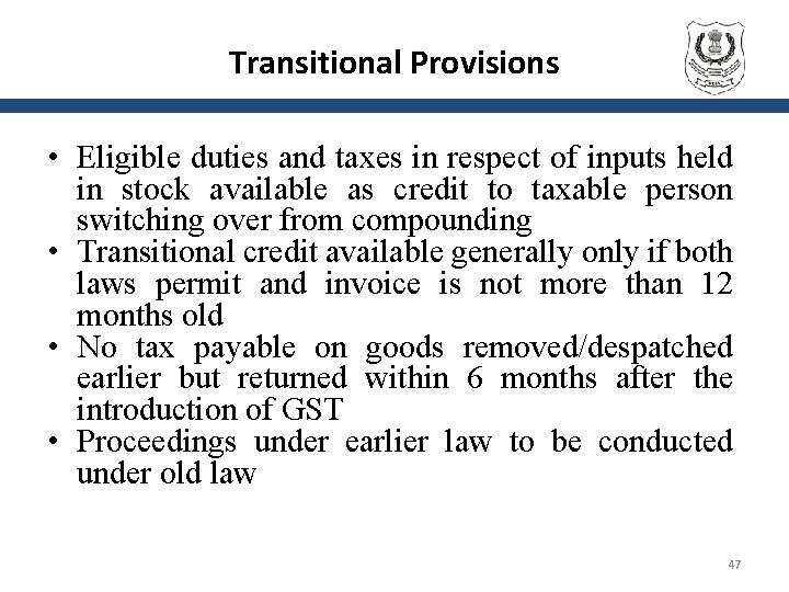 Transitional Provisions • Eligible duties and taxes in respect of inputs held in stock