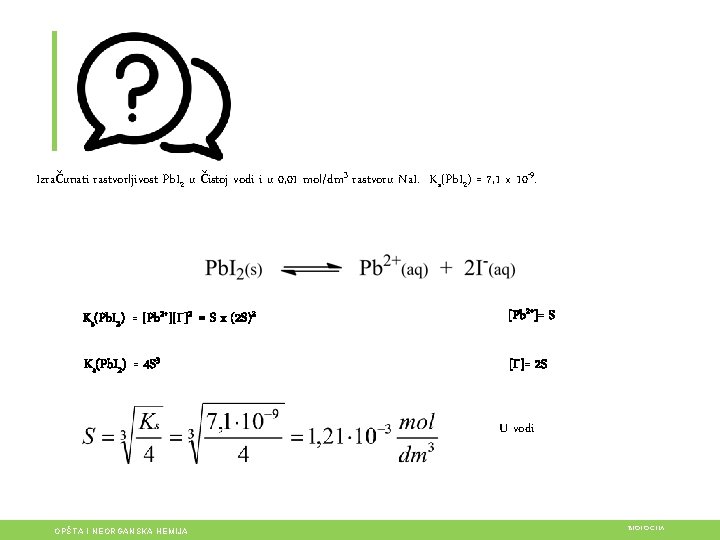 Izračunati rastvorljivost Pb. I 2 u čistoj vodi i u 0, 01 mol/dm 3