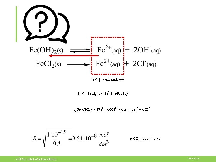 [Fe 2+] = 0, 2 mol/dm 3 [Fe 2+](Fe. Cl 2) >> [Fe 2+](Fe(OH)2)