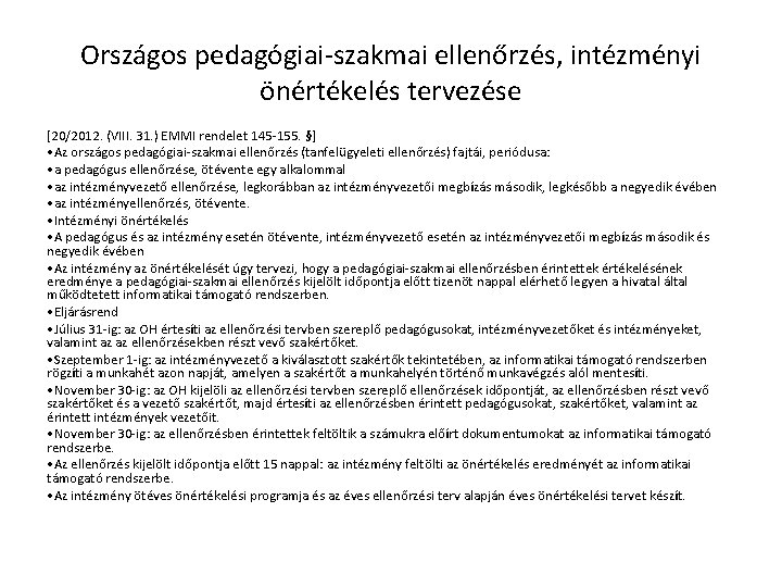Országos pedagógiai-szakmai ellenőrzés, intézményi önértékelés tervezése [20/2012. (VIII. 31. ) EMMI rendelet 145 -155.