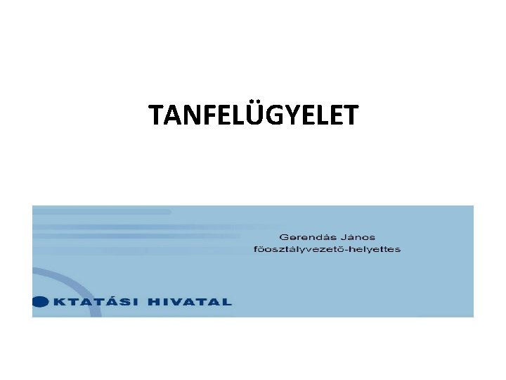 TANFELÜGYELET 