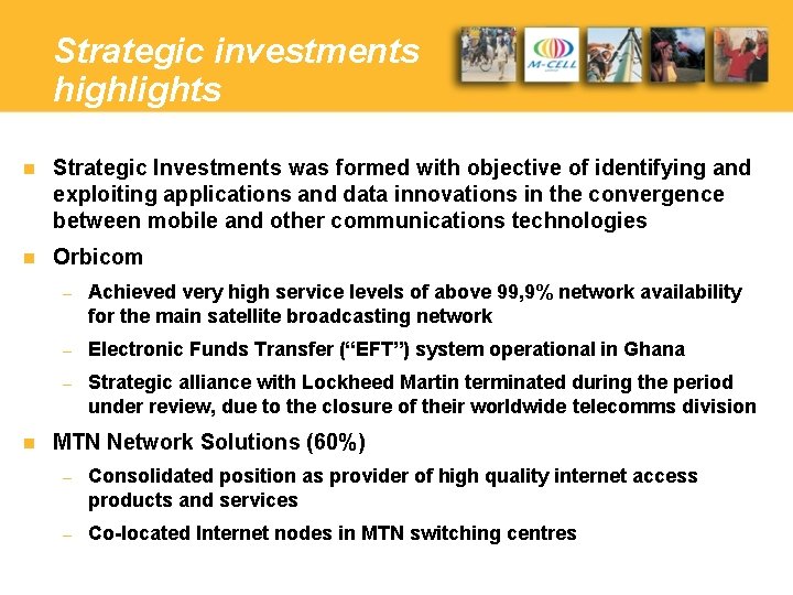 Strategic investments highlights n Strategic Investments was formed with objective of identifying and exploiting