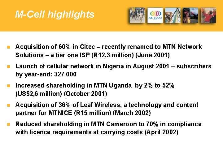 M-Cell highlights n Acquisition of 60% in Citec – recently renamed to MTN Network