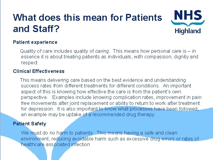 What does this mean for Patients and Staff? Patient experience Quality of care includes