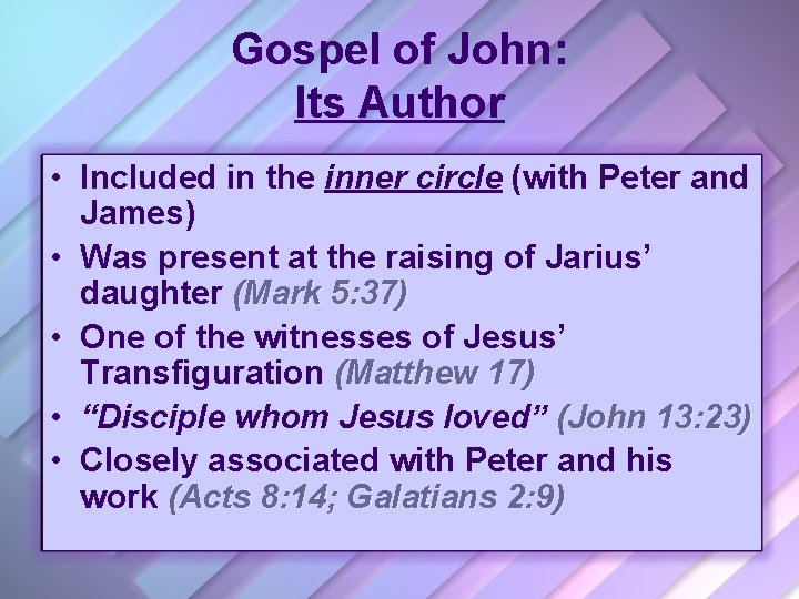 Gospel of John: Its Author • Included in the inner circle (with Peter and